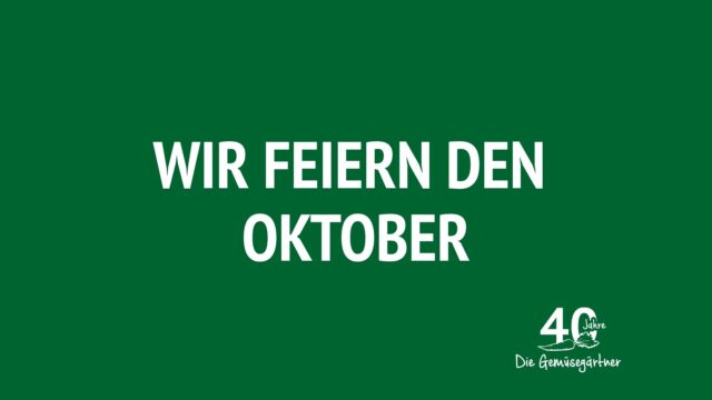 Wir feiern den Oktober: Vier Wochen, vier Aktionen - Die Gemüsegärtner